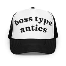 Load image into Gallery viewer, BOSS TYPE ANTICS trucker hat