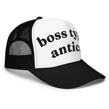 Load image into Gallery viewer, BOSS TYPE ANTICS trucker hat