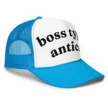 Load image into Gallery viewer, BOSS TYPE ANTICS trucker hat