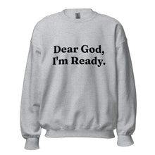 Load image into Gallery viewer, Dear God Sweatshirt