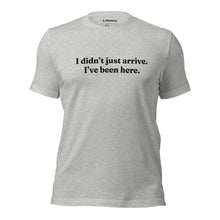 Load image into Gallery viewer, I've Been Here T-Shirt