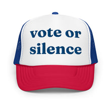 Load image into Gallery viewer, VOTE OR SILENCE (blue) trucker hat
