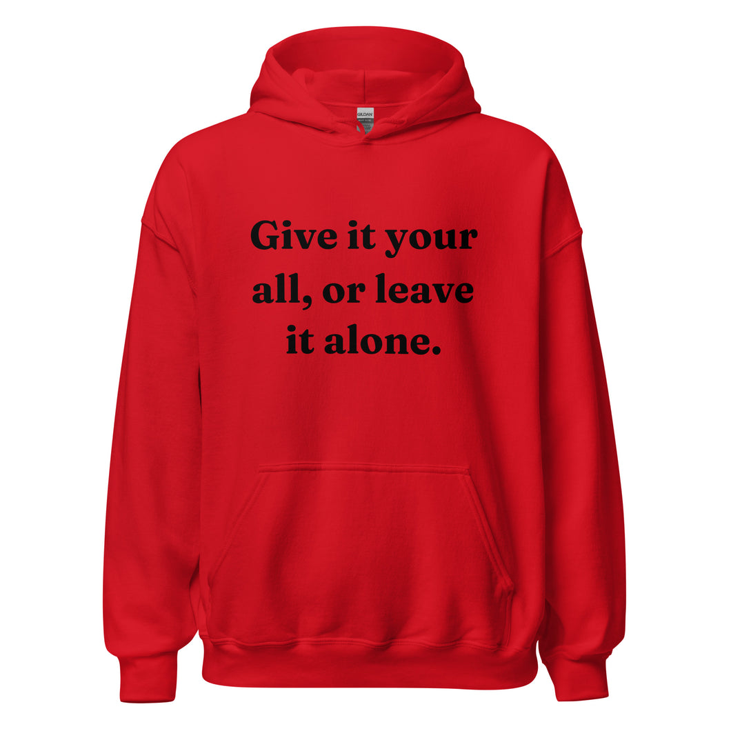 Give It Your All Hoodie